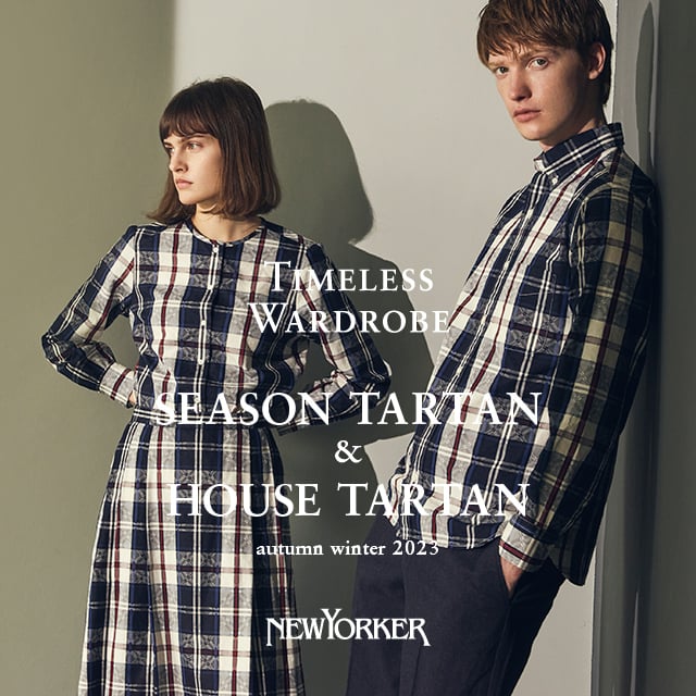 【特集公開】[NEWYORKER]Timeless Wardrobe“Season Tartan&House Tartan”