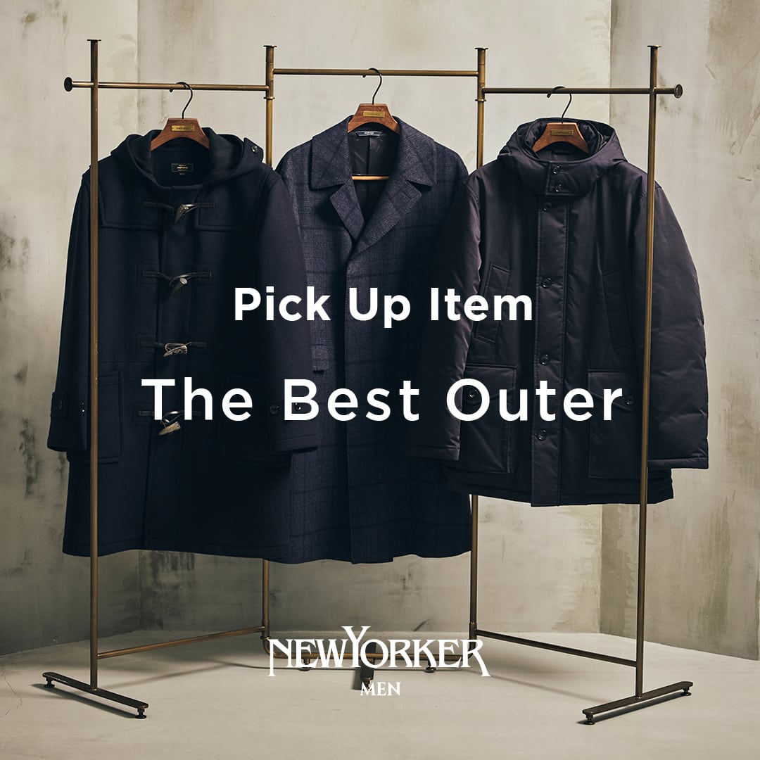 【特集公開】[NEWYORKER MEN]PICK UP ITEM ”The Best Outer”