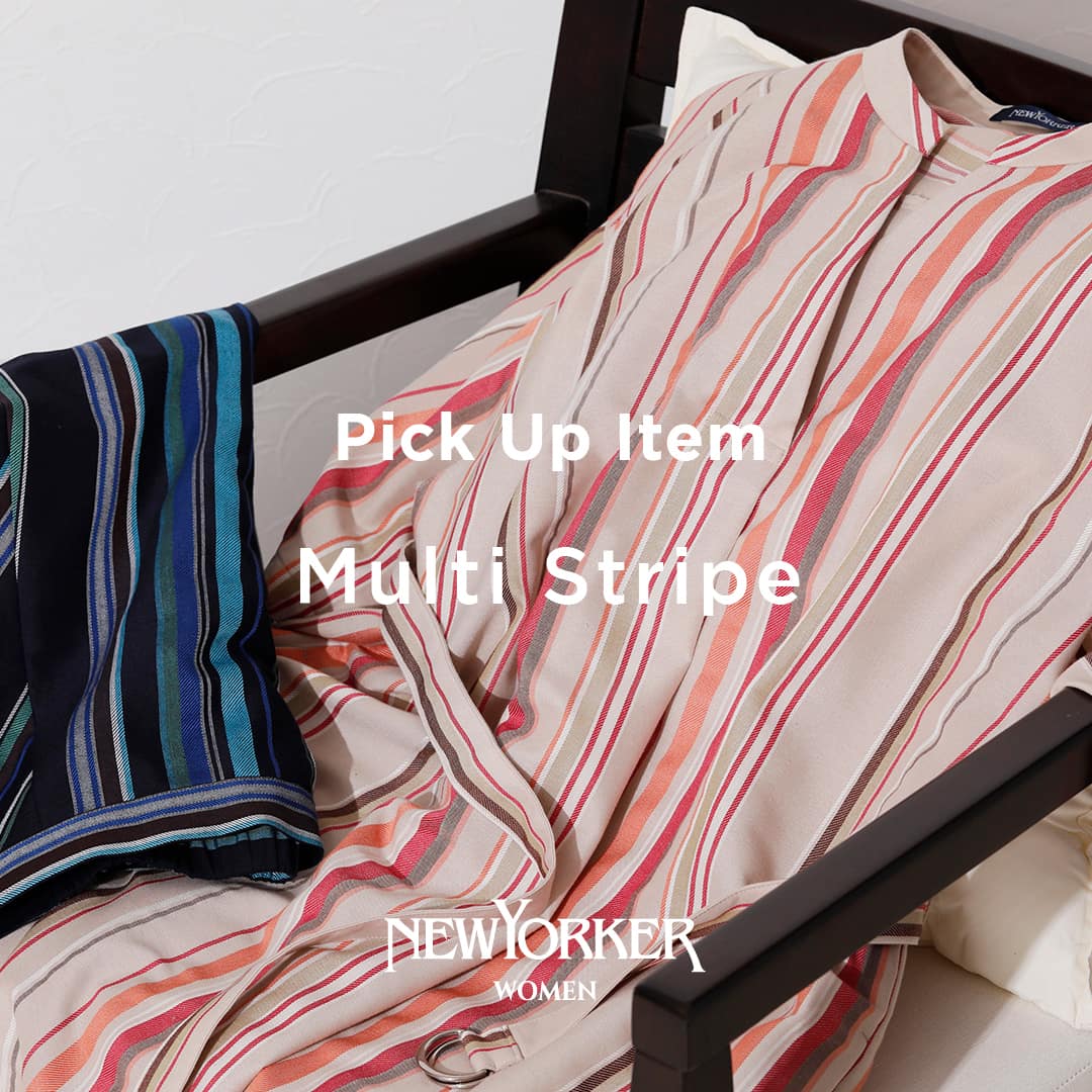 【特集公開】PICK UP ITEM "Multi Stripe"