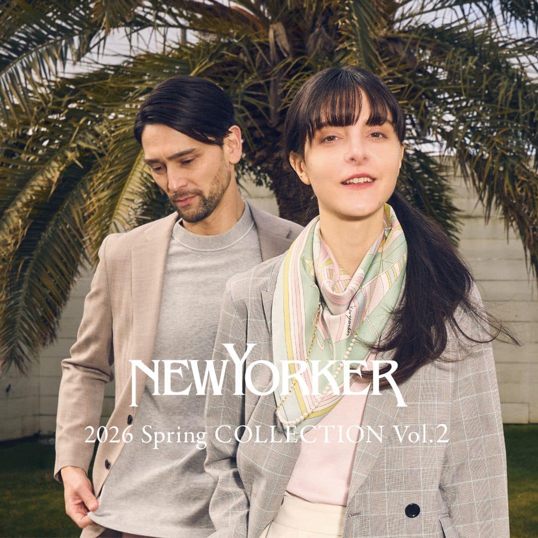 【特集公開】NEWYORKER　WOMEN　2026 Spring COLLECTION vol.2