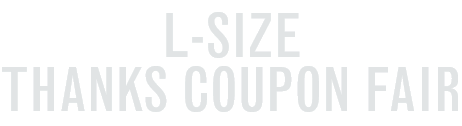 L-SIZE THANKS COUPON FAIR