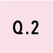 Q.2