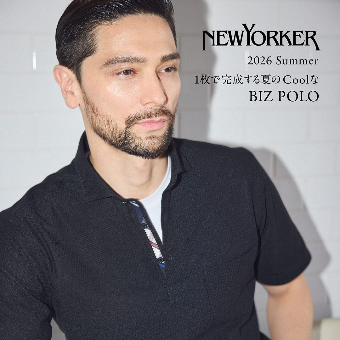 NEWYORKER MEN 2026 Summer 1枚で完成する夏のクールな BIZPOLO
