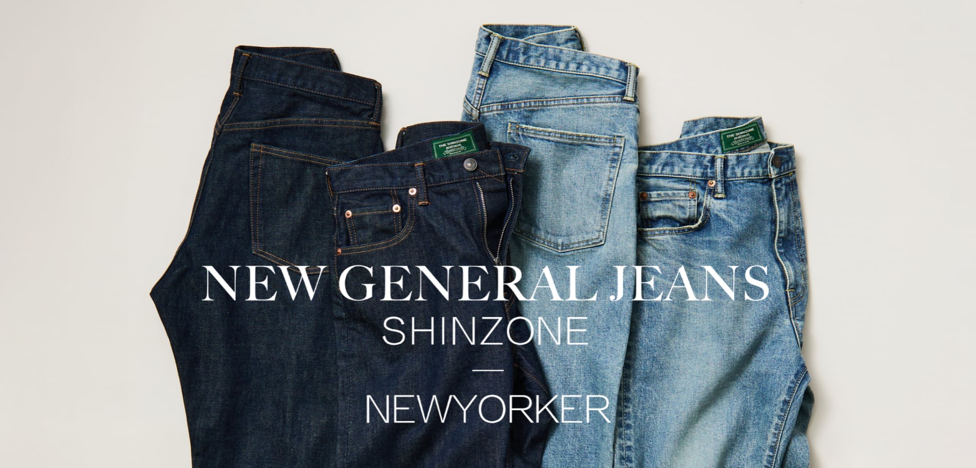 NEW GENERAL JEANS SHINZONE | NEWYORKER