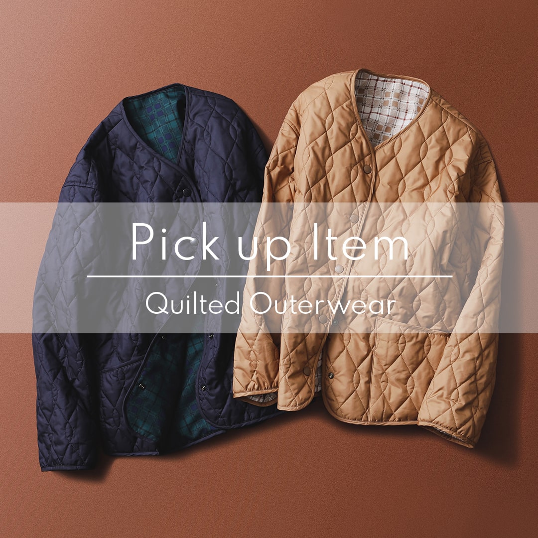 PICK UP ITEM“Quilted Outerwear”