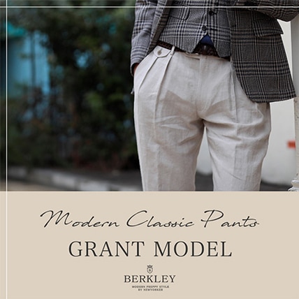 Modern Classic Pants「GRANT MODEL」