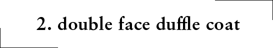 2. double face duffle coat