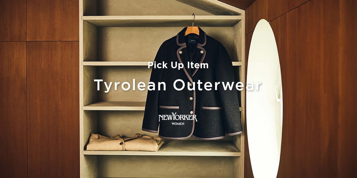 PICK UP ITEM“Tyrolean Outerwear”｜ファッション通販のNY.online