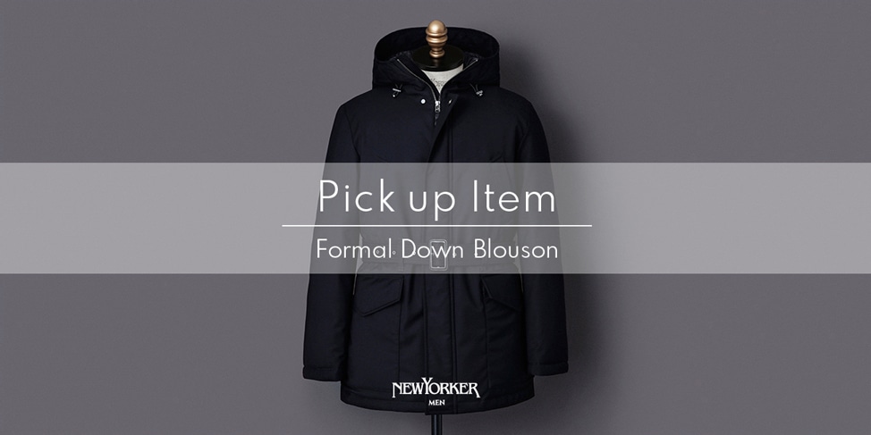 PICK UP ITEM“FORMAL DOWN BLOUSON”｜ファッション通販のNY.ONLINE