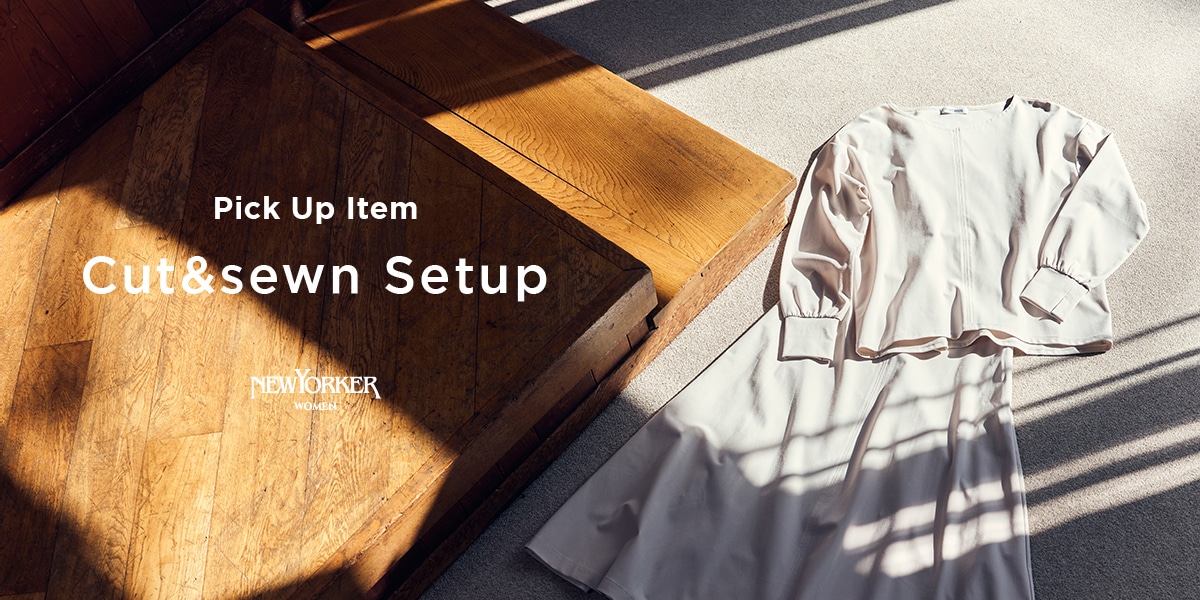 PICK UP ITEM“Cut&sewn Setup”｜ファッション通販のNY.online