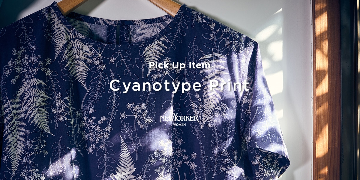 PICK UP ITEM“Cyanotype Print”｜ファッション通販のNY.online