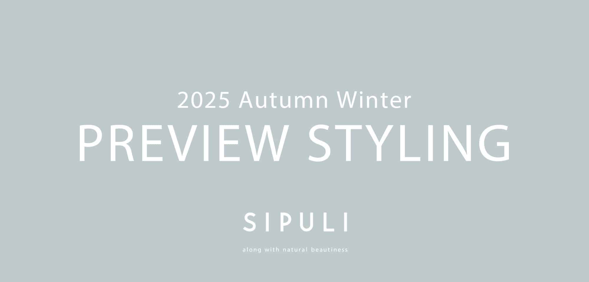 “2025 Autumn Winter PREVIEW STYLING
