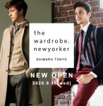 【メンズ】新ショップ「the wardrobe. newyorker」が大丸東京店にNEWオープン! 【メンズ】新ショップ「the wardrobe. newyorker」が大丸東京店にNEWオープン!